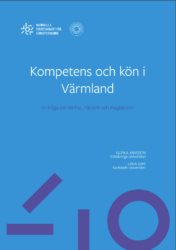 Studien "Kompetens och kön i Värmland – en fråga om närhet, nätverk och magkänslor" lyfter rekrytering till ledande befattningar
